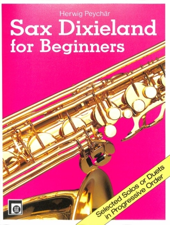 Sax Dixieland for Beginners Selected Solos or Duets in progressive order
