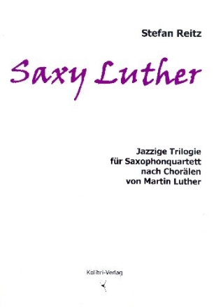 Saxy Luther f�r 4 Saxophone (SATB/AATB)) Partitur und Stimmen