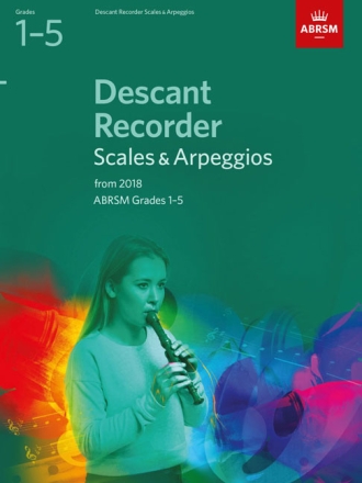 Scales & Arpeggios 2018 Grades 1-5 for descant recorder