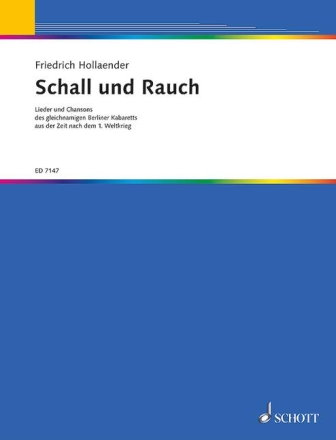 Schall und Rauch: Lieder und Chansons des gleichnamigen Berliner Kabar f�r Gesang und Klavier