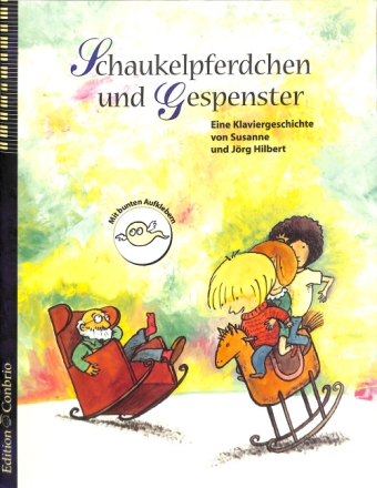 Schaukelpferdchen und Gespenster Eine Klaviergeschichte