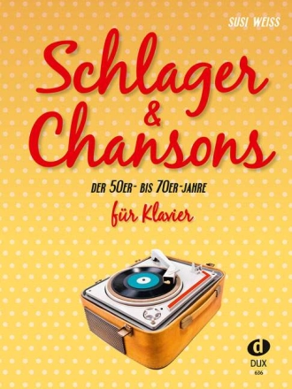 Schlager und  Chansons der 50er- bis 70er-Jahre: f�r Klavier (mit Text und Akkorden)