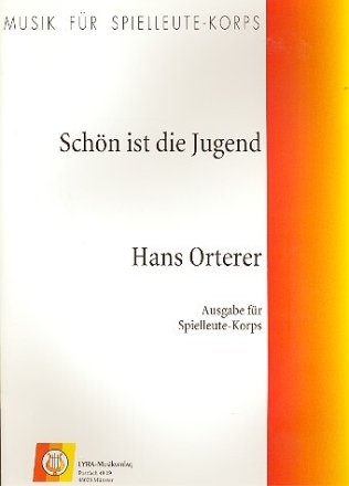 Sch�n ist die Jugend  f�r Blasorchester und Spielleute-Korps in ces Partitur und Stimmen f�r Spielleute-Korps allein