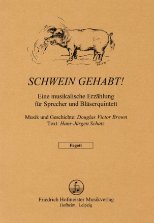 Schwein gehabt f�r Sprecher, Fl�te, Oboe, klarinette, Horn und Fagott Bl�serstimmen