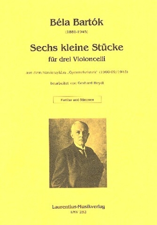 Sechs kleine St�cke f�r 3 Violoncelli Partitur und Stimmen