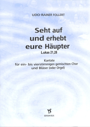 Seht auf und erhebt eure H�upter f�r 1-4 stimmigen gem Chor und Bl�ser (Orgel) Partitur
