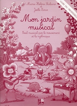 SICILIANO Marie-H�l�ne / ZARCO Jo�lle Mon jardin musical - livre du professeur �veil musical Partition