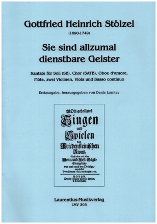Sie sind allzumal dienstbare Geister f�r Soli (SB), gem Chor, Oboe d'amore, Fl�te, 2 Violinen, Viola und Bc Partitur