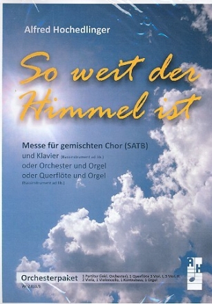 So weit der Himmel ist f�r gem Chor und Instrumente Partitur und Instrumentalstimmen zu Version B (Streicher 3-3-2-1-1))