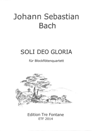 Soli Deo Gloria f�r 4 Blockfl�ten (SATB) Partitur