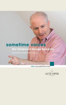 Sometime Voices Der Komponist George Benjamin