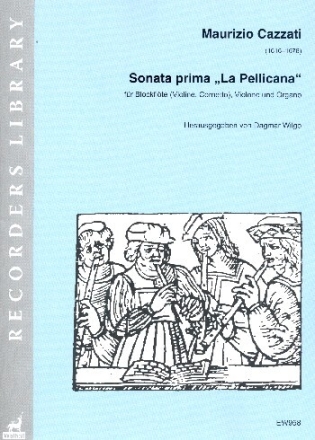Sonata La Pellicana op.1 f�r Blockfl�te (Violine/Kornett). Violone und Orgel (Theorbe) Partitur und Stimmen