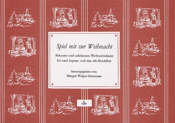 Spiel mit zur Weihnacht f�r 3 Blockfl�ten (SSA) Spielpartitur