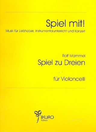 Spiel zu dreien f�r 3 Violoncelli Spielpartitur