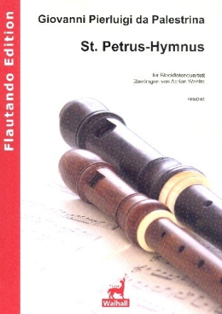 St. Petrus-Hymnus f�r 4 Blockfl�ten (TBBGb/SAAT) 4 Spielpartituren