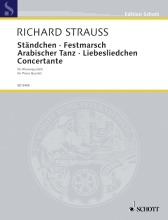 St�ndchen � Festmarsch � Arabischer Tanz � Liebesliedchen � Concertant f�r Klavierquartett (Violine, Viola, Violoncello und Klavier) Partitur und Stimmen