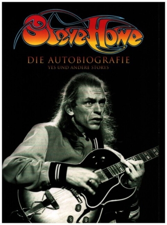 Steve Howe - Die Autobiografie YES und andere Storys
