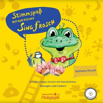Stimmspa� mit dem kleinen Singfrosch (+CD)  Bilderbuch f�r Sch�ler