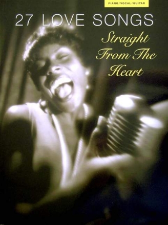 STRAIGHT FROM THE HEART: 27 LOVE SONGS songbook for piano/voice/guitar