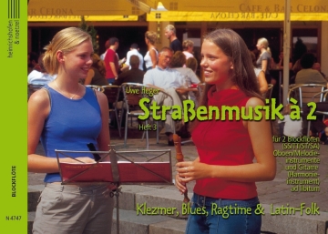 Stra�enmusik � 2 Band 3 f�r 2 Blockfl�ten (Melodieinstrumente und Harmonieinstrument ad lib) Spielpartitur