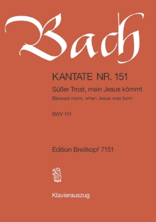 S��er Trost, mein Jesus k�mmt Kantate Nr.151 BWV151 Klavierauszug (dt/en)