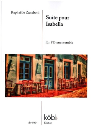 Suite pour Isabella f�r Fl�tenensemble Partitur und Stimmen
