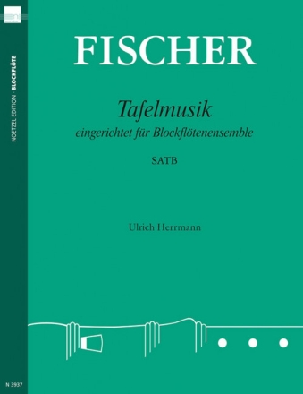 Tafelmusik f�r 4 Blockfl�ten (SATB) Partitur und Stimmen