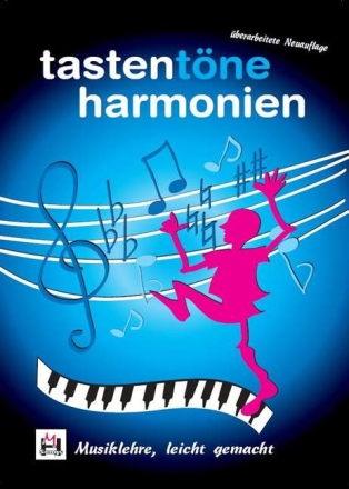 Tasten T�ne Harmonien Musiklehre leicht gemacht  Neuausgabe 2014