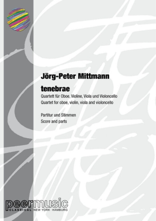 tenebrae f�r Oboe, Violine, Viola und Violoncello Partitur und Stimmen