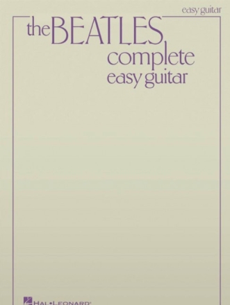 The Beatles Complete: for easy guitar (with lyrics and chords) updated edition 2016