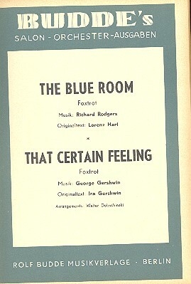 The blue Room und  That certain Feeling: f�r Salonorchester
