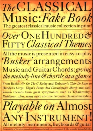 The classical Music Fake Book: over 150 classical themes playable on almost any instrument