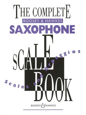 The Complete Boosey & Hawkes Saxophone Scale Book f�r Saxophon