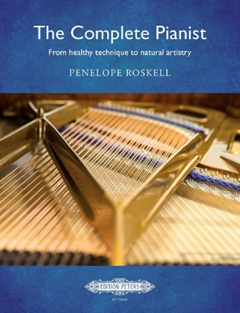 The Complete Pianist From healthy technique to natural artistry (en)