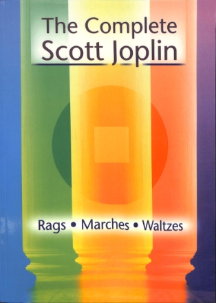The complete Scott Joplin: for piano Rags, Marches and Waltzes