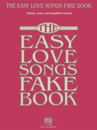 The easy Love Songs Fake Book: C edition songbook melody line/lyrics/simplified chords
