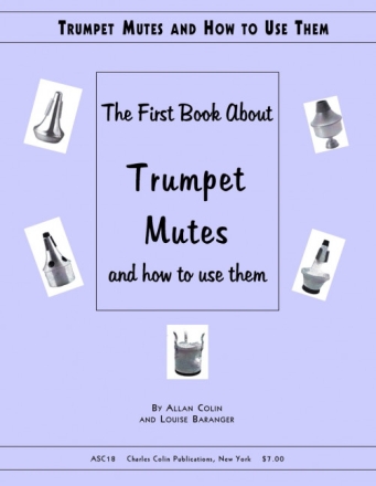The First Book about Trumpet Mutes and how to use them for trumpet