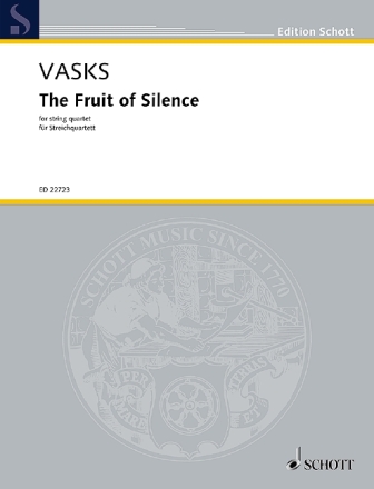 The Fruit of Silence f�r 2 Violinen, Viola und Violoncello Partitur und Stimmen