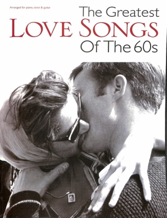 The Greatest Love Songs of the 60s: songbook piano/vocal/guitar