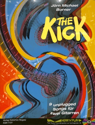 The Kick (+CD) 9 unplugged Songs f�r 2 Gitarren