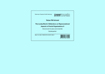 The Lonely Monk's Reflections on Reprocreational Aspects in Fractal Organisations II Second solo for piano and ensemble Studienpartitur
