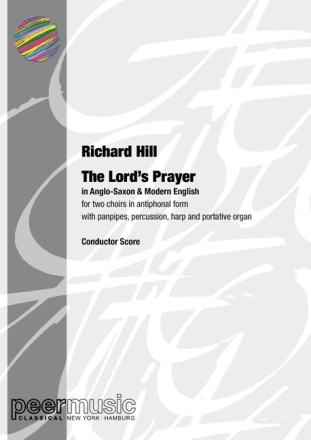 The Lord's Prayer (in Anglo-Saxon & Modern English) for 2 choirs in antiphonal form with panpipes, perc., harp and portative organ conductor score