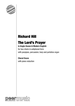 The Lord's Prayer (in Anglo-Saxon & Modern English) for 2 choirs in antiphonal form with panpipes, perc., harp and portative organ chorus score (with piano reduction)