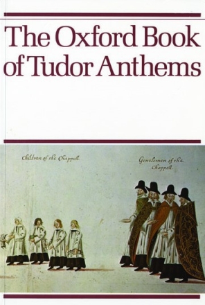 The Oxford Book of Tudor Anthems for mixed voice with or without accompaniment