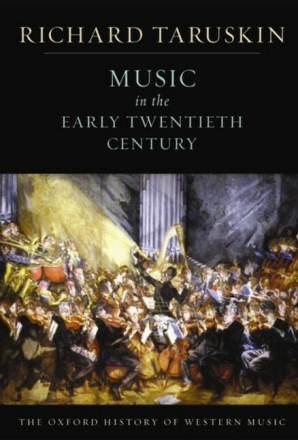 The Oxford History of Western Music: Music in the Early Twentieth Century Taruskin, Richard Paperback