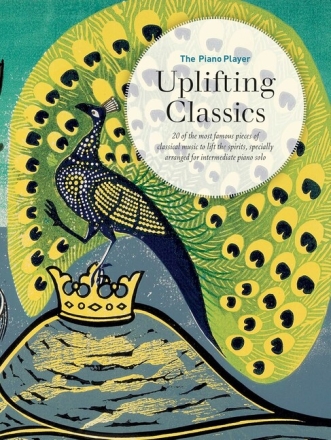 The Piano Player Series: Uplifting Classics for piano