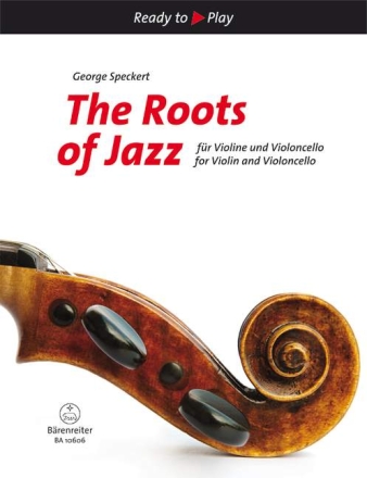The Roots of Jazz f�r Violine und Violoncello 2 Spielpartituren