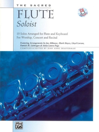 THE SACRED FLUTE SOLOIST (+CD) 10 SOLOS FOR FLUTE AND KEYBOARD FOR WORSHIP, CONCERT AND RECITAL
