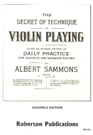 The Secret of Technique in Violin Playing op.20 Being an unique method of daily practice for soloists and advanced players