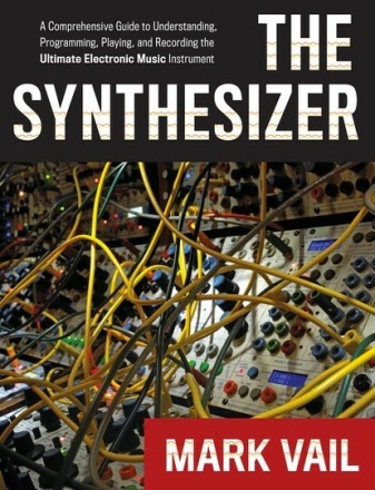 The Synthesizer A Comprehensive Guide to Understanding Programming, Playing, and Recording the Ulti Paperback (POD)